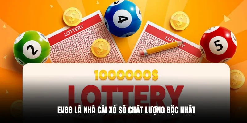 EV88 là nhà cái xổ số chất lượng bậc nhất.